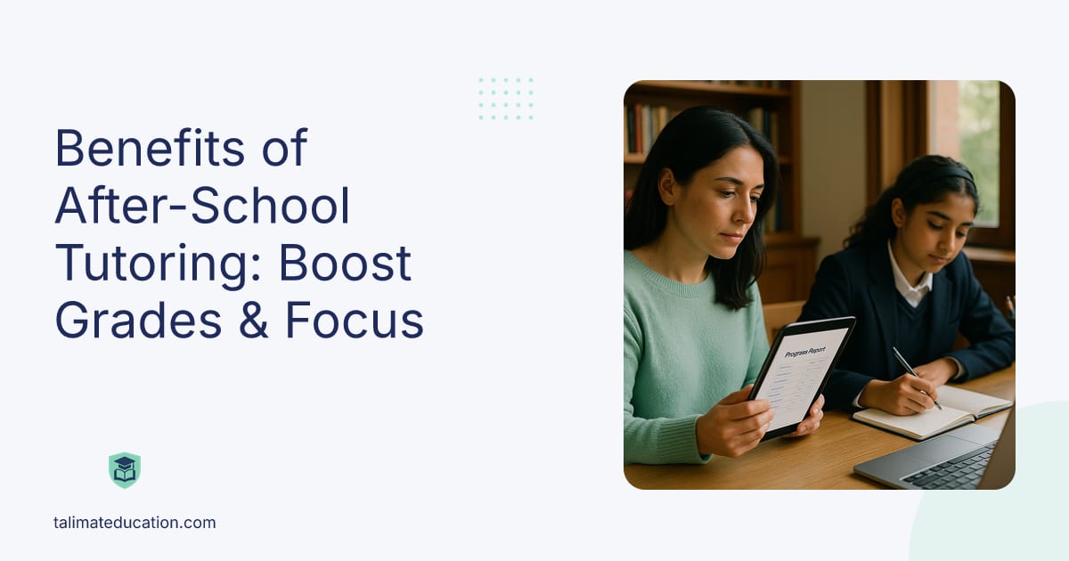 Benefits of After-School Tutoring: Boost Grades & Focus