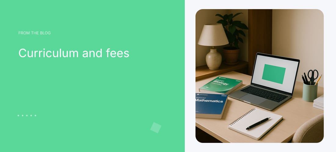 Curriculum and fees