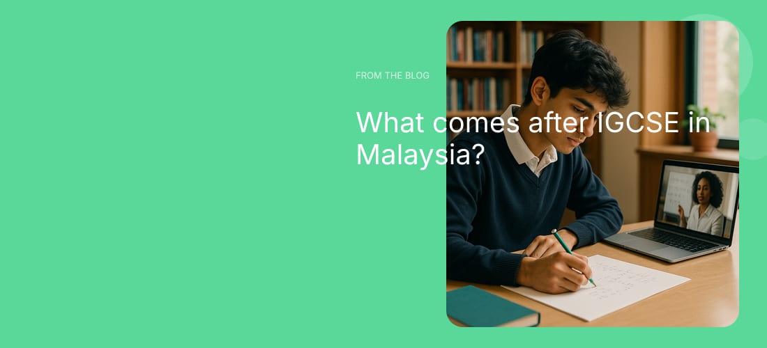 What comes after IGCSE in Malaysia?