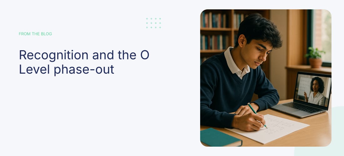 Recognition and the O Level phase-out