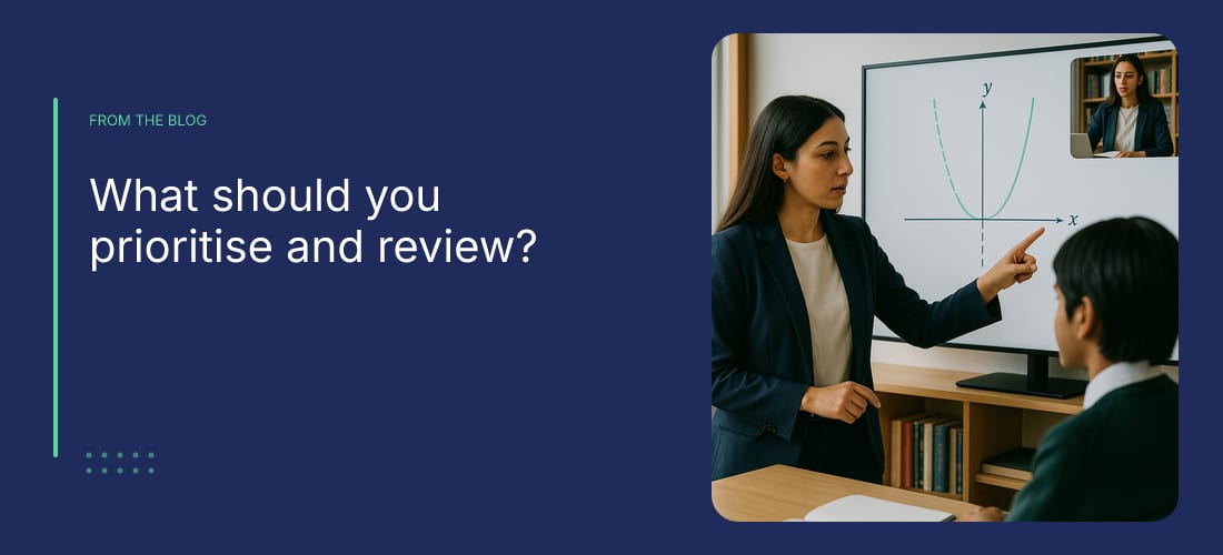What should you prioritise and review?