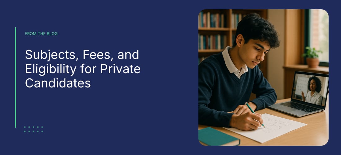 Subjects, Fees, and Eligibility for Private Candidates