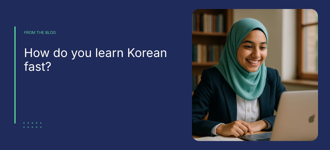 How do you learn Korean fast?