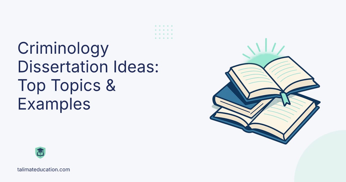 Criminology Dissertation Ideas: Top Topics & Examples