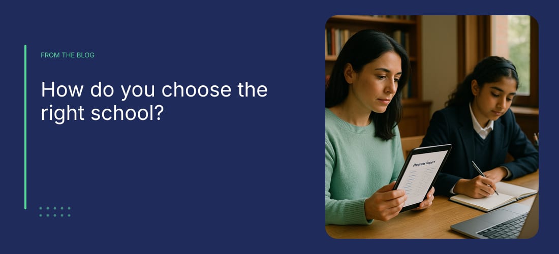 How do you choose the right school?