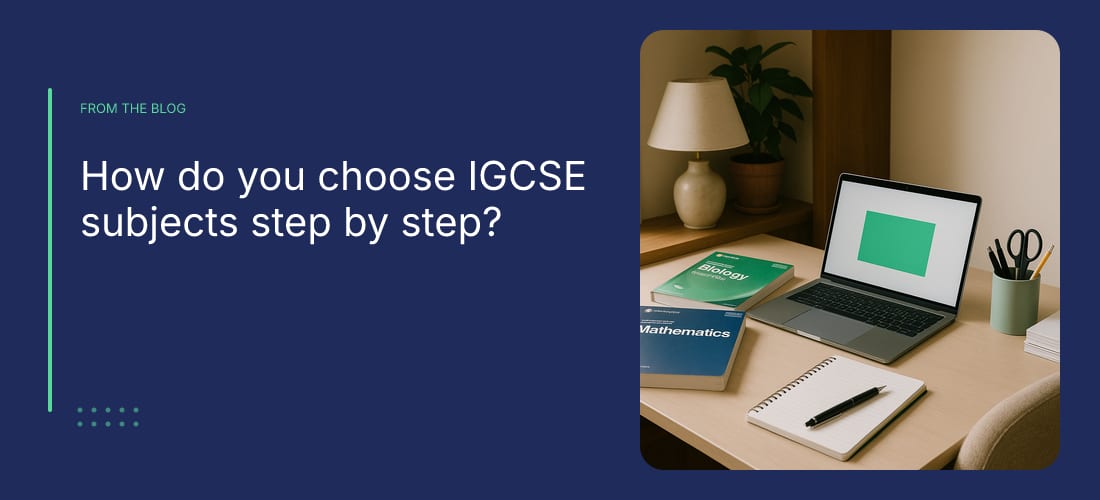 How do you choose IGCSE subjects step by step?
