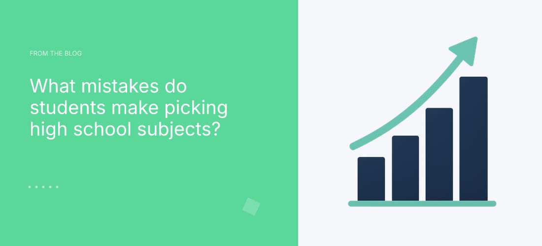 What mistakes do students make picking high school subjects?