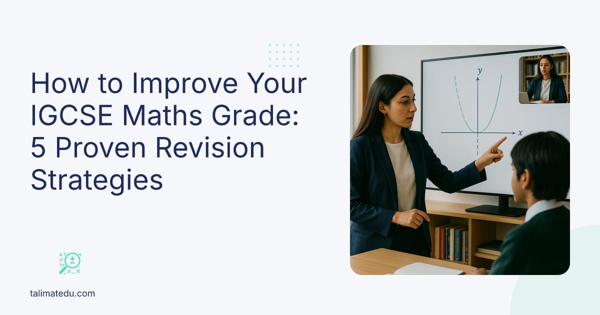 How to Improve Your IGCSE Maths Grade: 5 Proven Revision Strategies