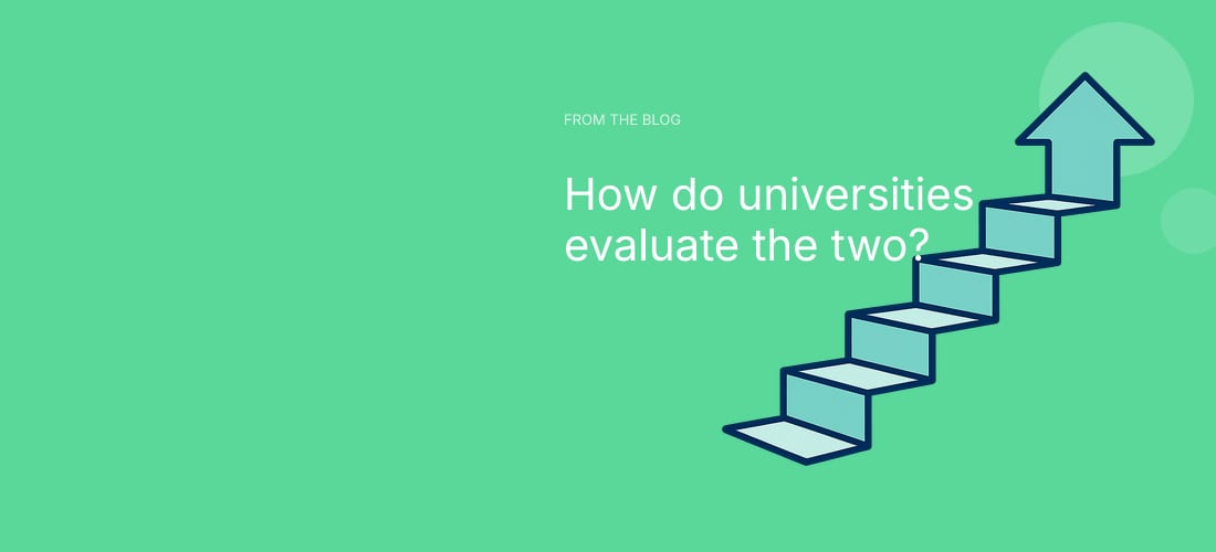How do universities evaluate the two?