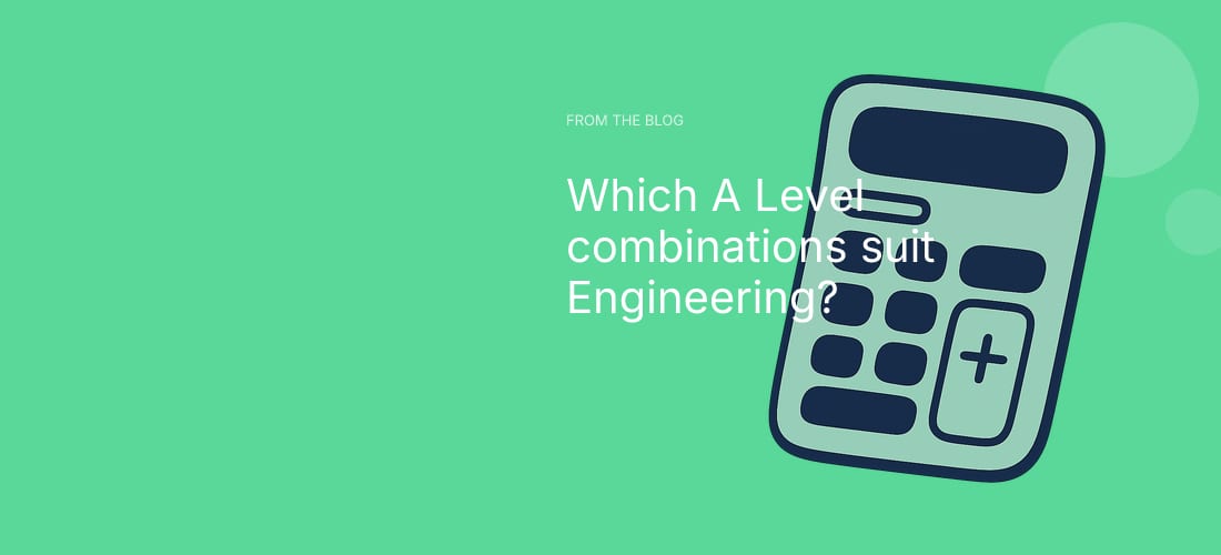 Which A Level combinations suit Engineering?