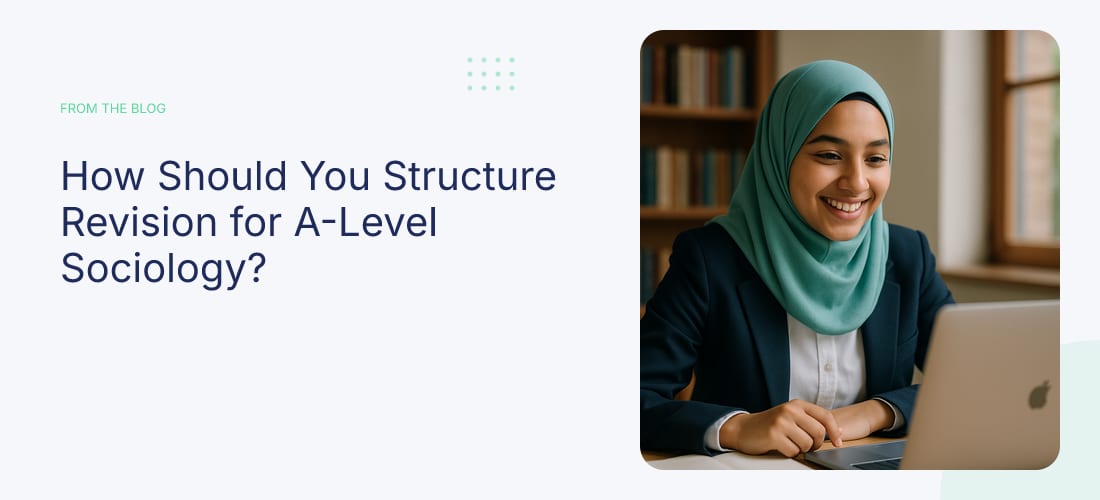 How Should You Structure Revision for A-Level Sociology?