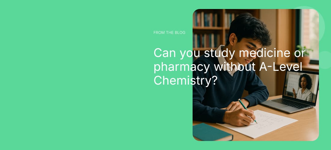 Can you study medicine or pharmacy without A-Level Chemistry?