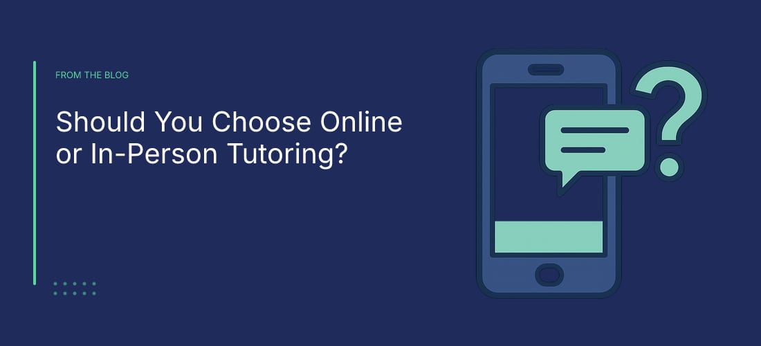 Should You Choose Online or In-Person Tutoring?