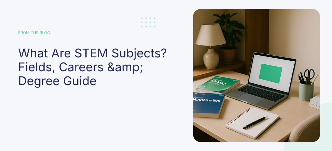 What Are STEM Subjects? Fields, Careers & Degree Guide