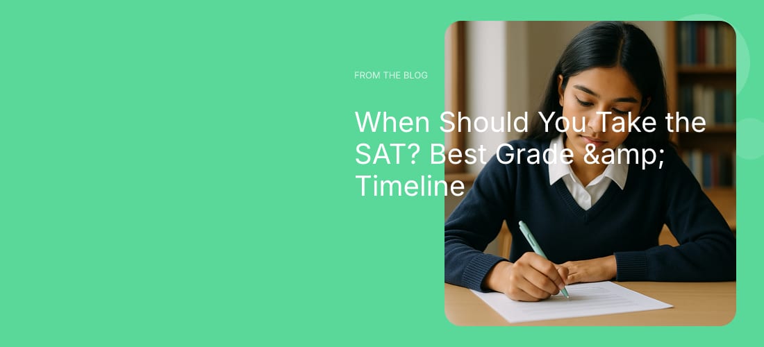 When Should You Take the SAT? Best Grade & Timeline