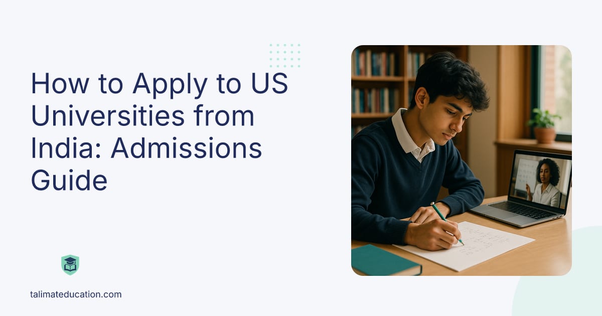 How to Apply to US Universities from India: Admissions Guide