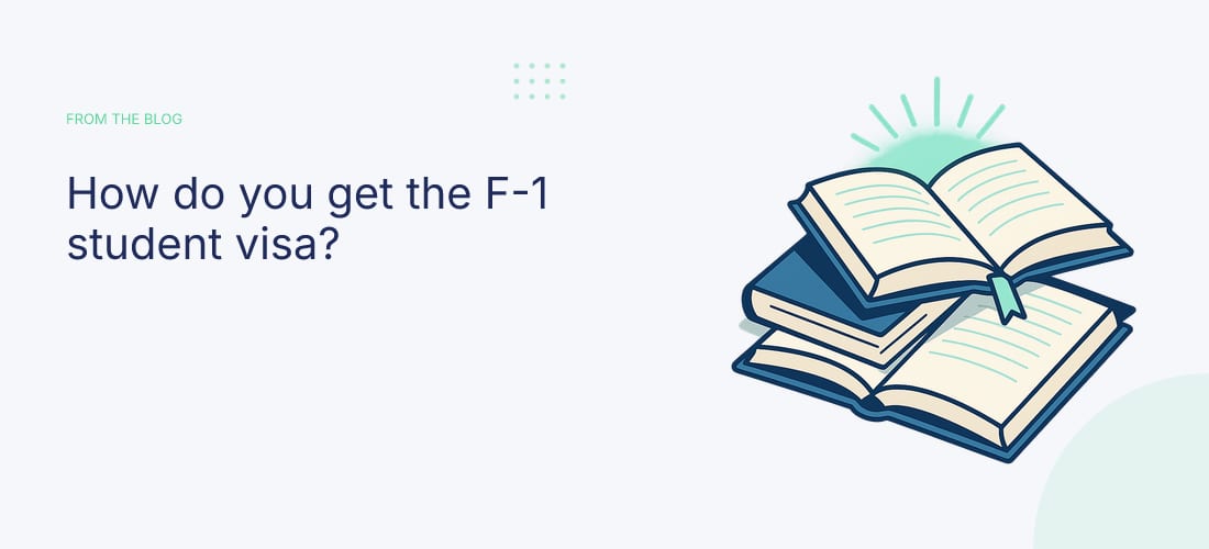 How do you get the F-1 student visa?