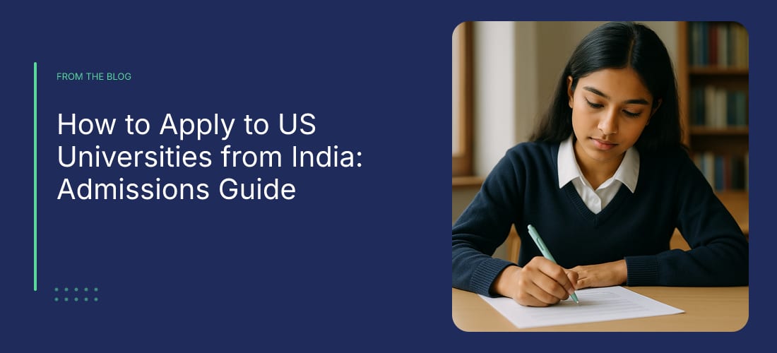 How to Apply to US Universities from India: Admissions Guide
