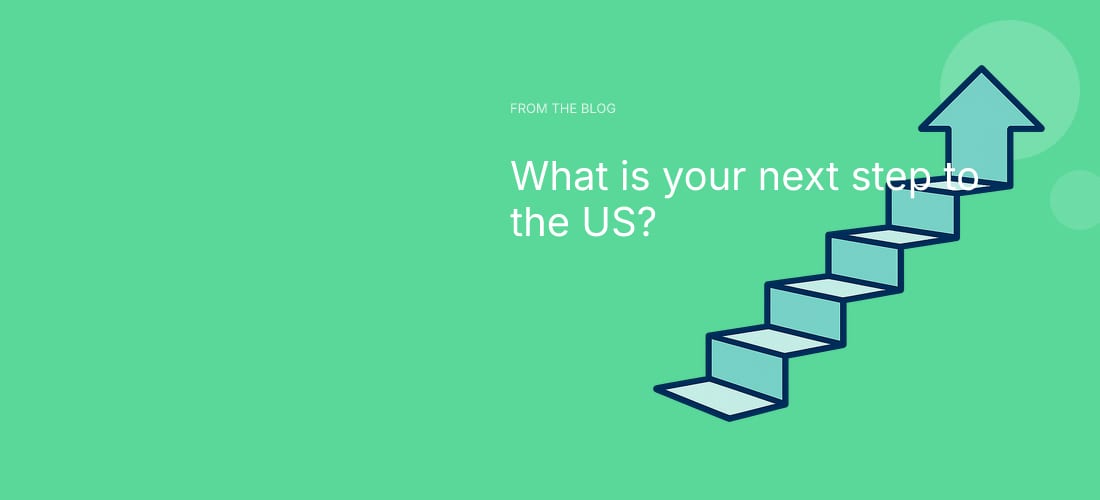 What is your next step to the US?