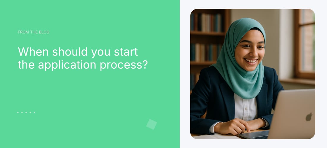 When should you start the application process?