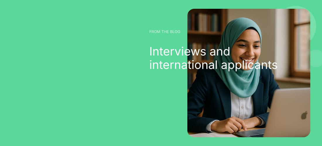 Interviews and international applicants