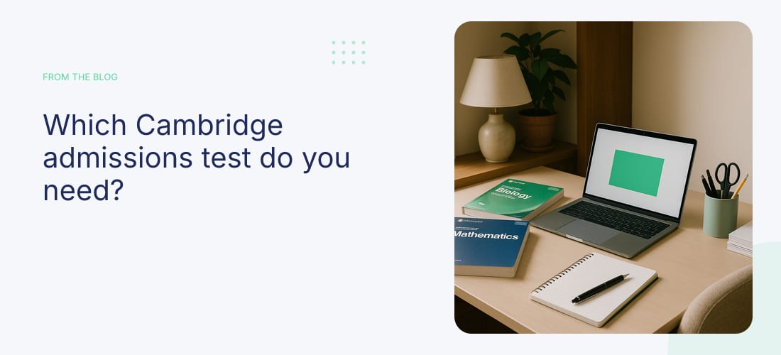 Which Cambridge admissions test do you need?