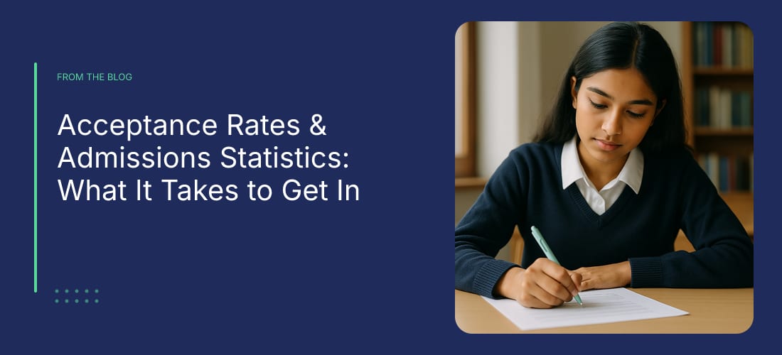 Acceptance Rates & Admissions Statistics: What It Takes to Get In