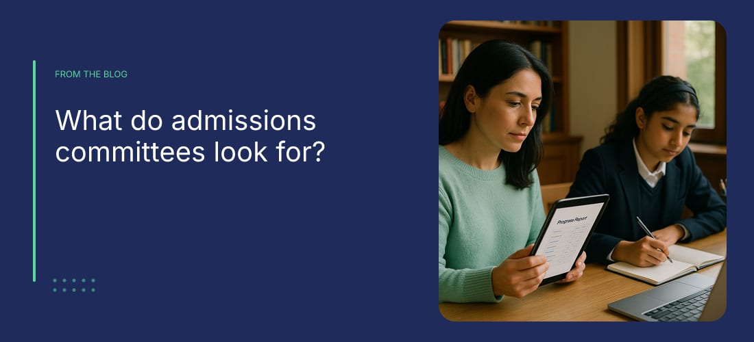 What do admissions committees look for?