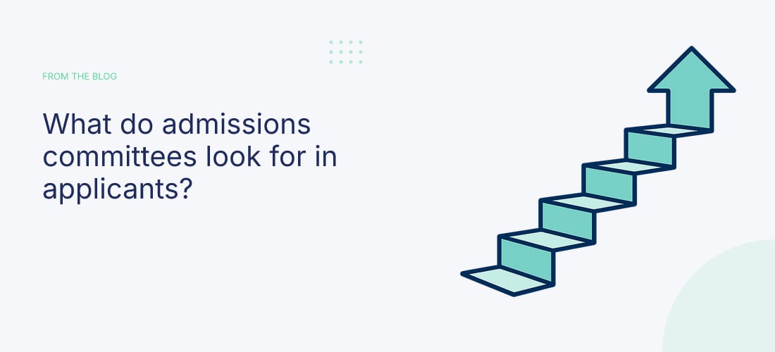 What do admissions committees look for in applicants?