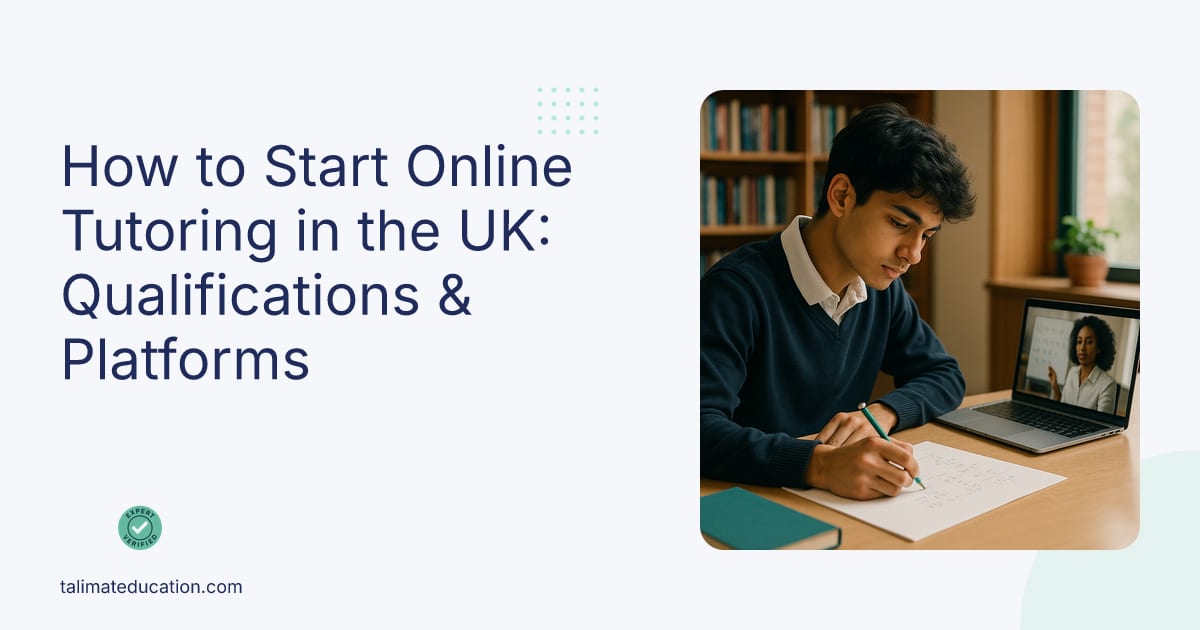 How to Start Online Tutoring in the UK: Qualifications & Platforms