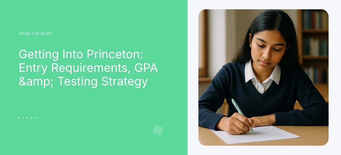 Getting Into Princeton: Entry Requirements, GPA & Testing Strategy