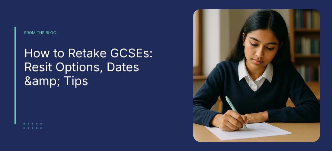 How to Retake GCSEs: Resit Options, Dates & Tips