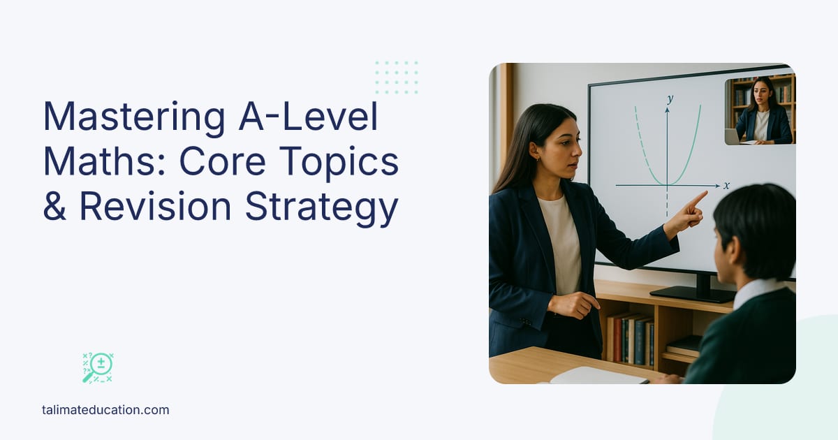 Mastering A-Level Maths: Core Topics & Revision Strategy