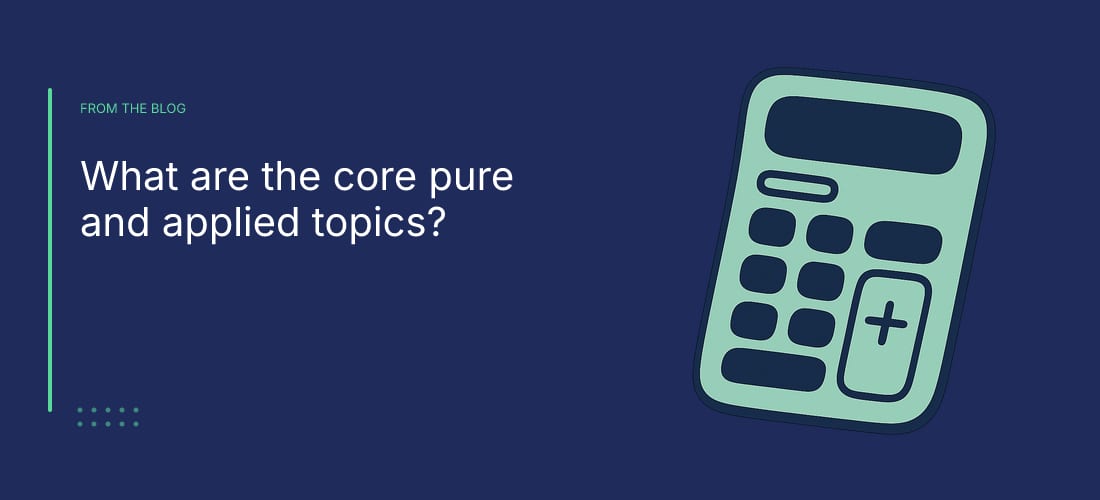 What are the core pure and applied topics?