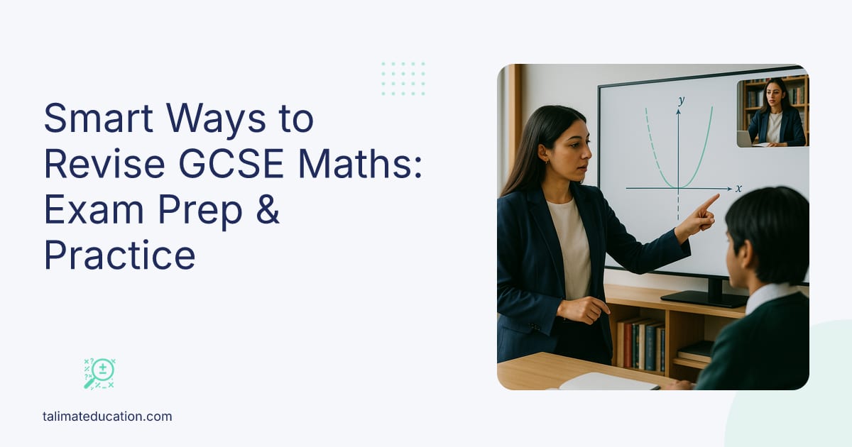 Smart Ways to Revise GCSE Maths: Exam Prep & Practice