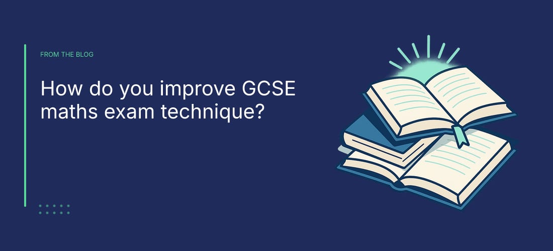 How do you improve GCSE maths exam technique?