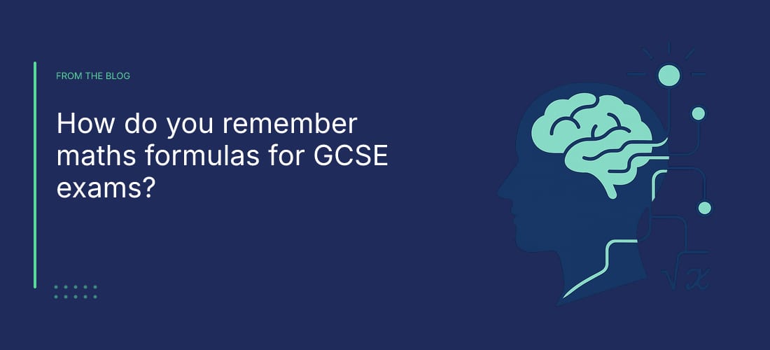 How do you remember maths formulas for GCSE exams?