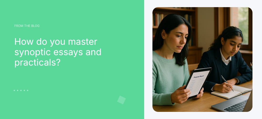 How do you master synoptic essays and practicals?