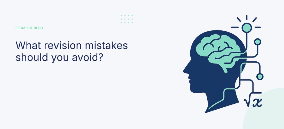 What revision mistakes should you avoid?