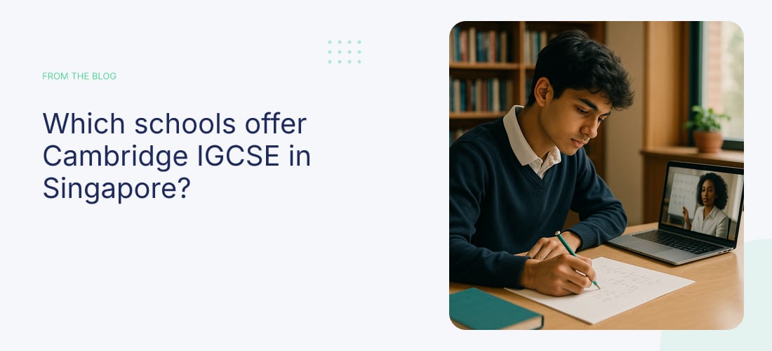 Which schools offer Cambridge IGCSE in Singapore?