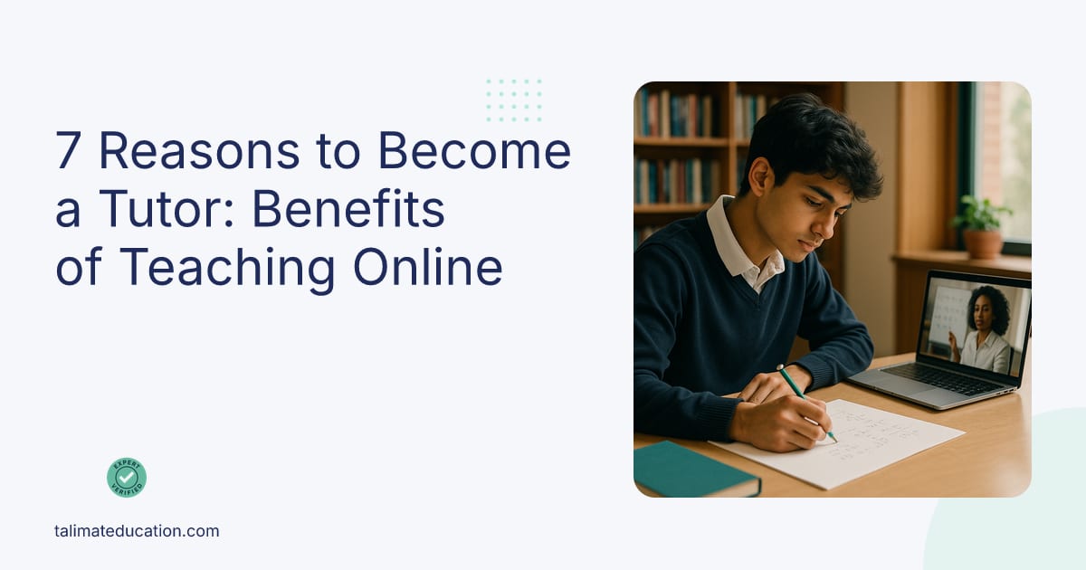 7 Reasons to Become a Tutor: Benefits of Teaching Online